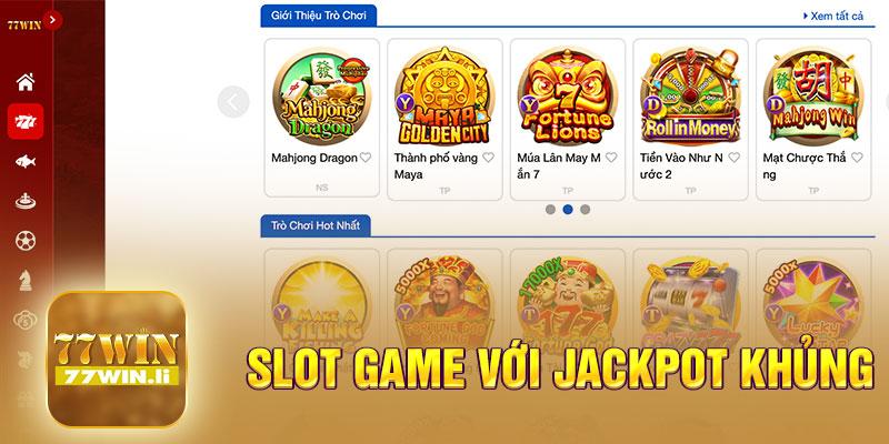 Slot game với Jackpot khủng